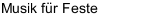 Musik für Feste